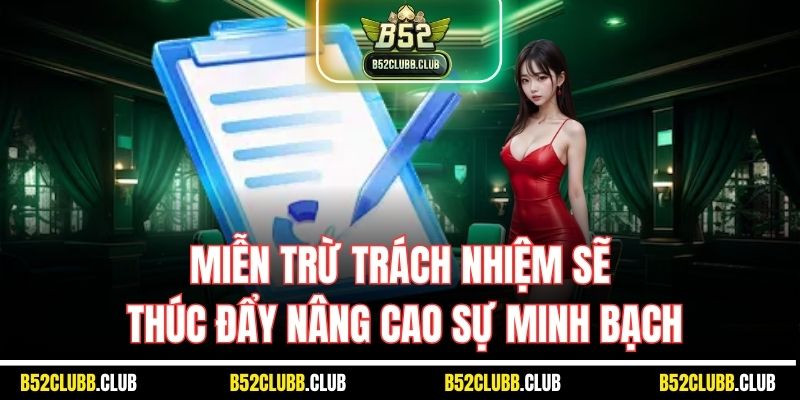 Miễn trừ trách nhiệm sẽ thúc đẩy nâng cao sự minh bạch