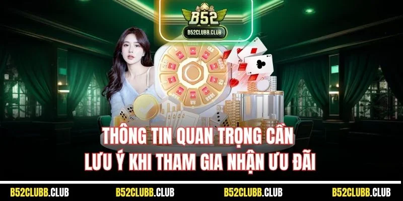 Thông tin quan trọng cần lưu ý khi tham gia nhận ưu đãi