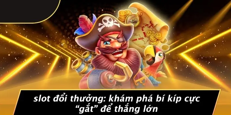 Slot đổi thưởng